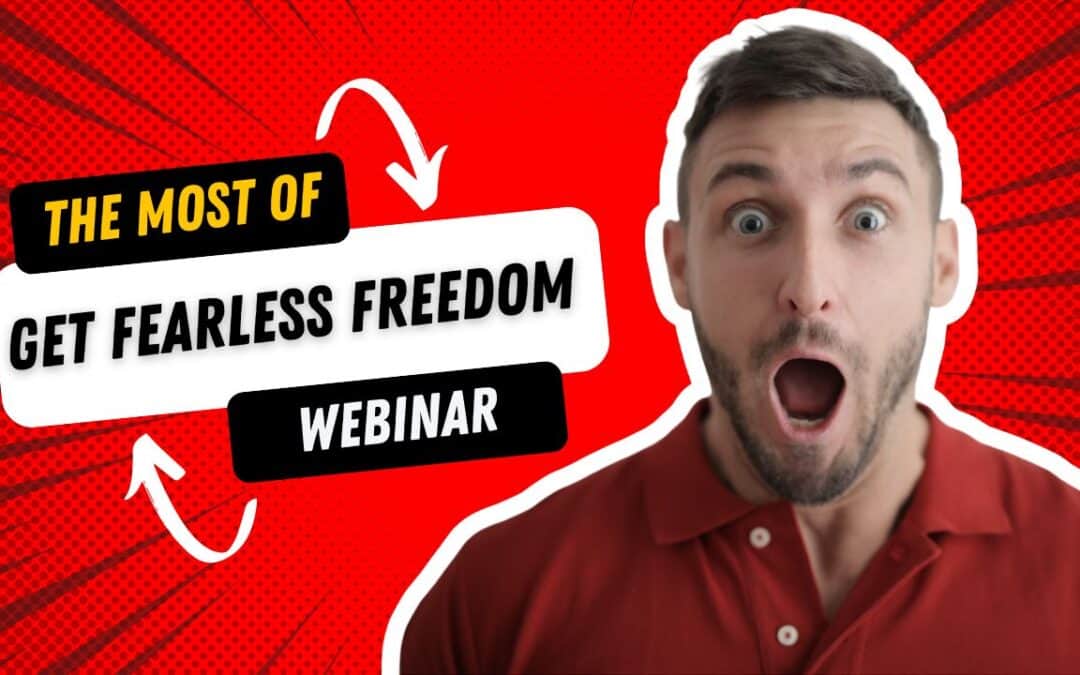 Get Fearless Freedom Overview- Webinar -April 15th, 2024.